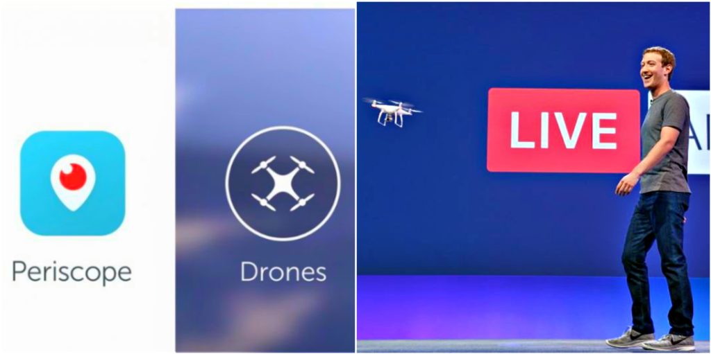 mark zuckerberg announces FacebookLive video streaming app will allow drone technology and Twitter's Periscope lets videos stream from drones.