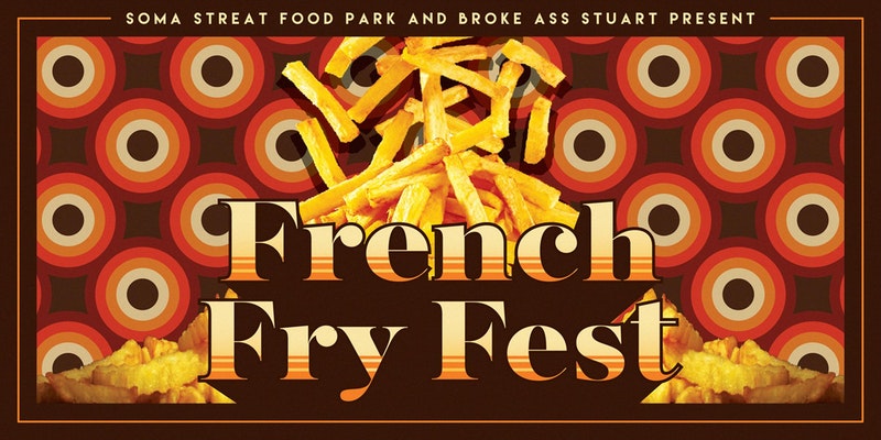 french fry fest SOMA food park weekend lineup 